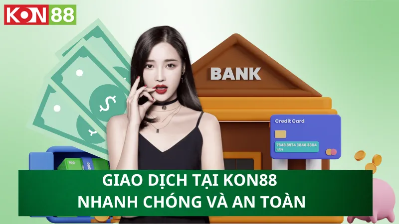 Mọi giao dịch tại KONG88 đều được xử lý nhanh chóng và an toàn